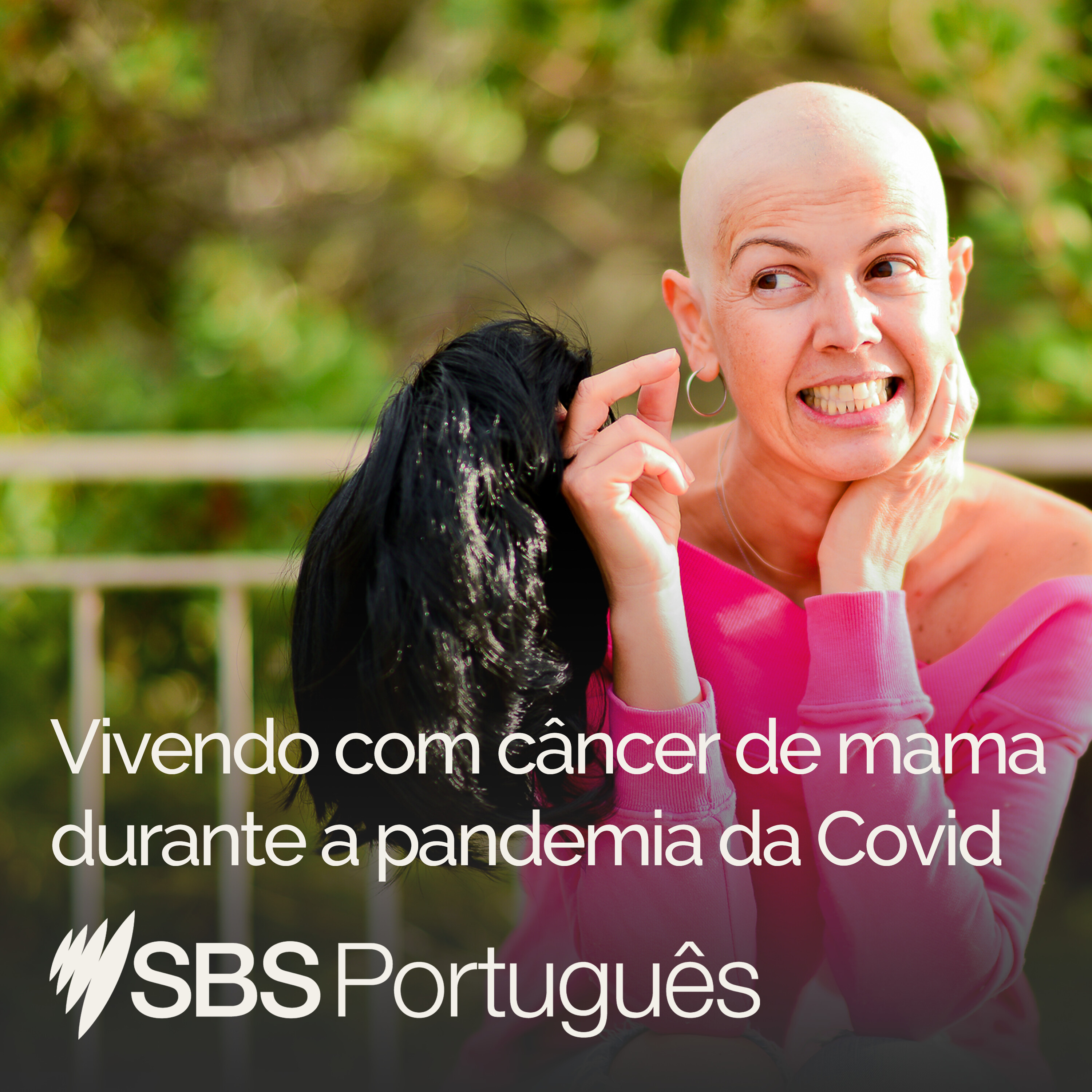 Living with Breast Cancer During a Pandemic - Vivendo com câncer de mama durante a pandemia da Covid